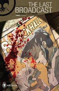 The Last Broadcast # 3 (Archaia Comics 2014) The Last Broadcast # 3 (Archaia Comics 2014)